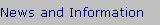 News and Information