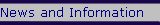 News and Information